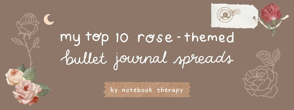 Top 10 Rose Themed Bullet Journal Spread Ideas