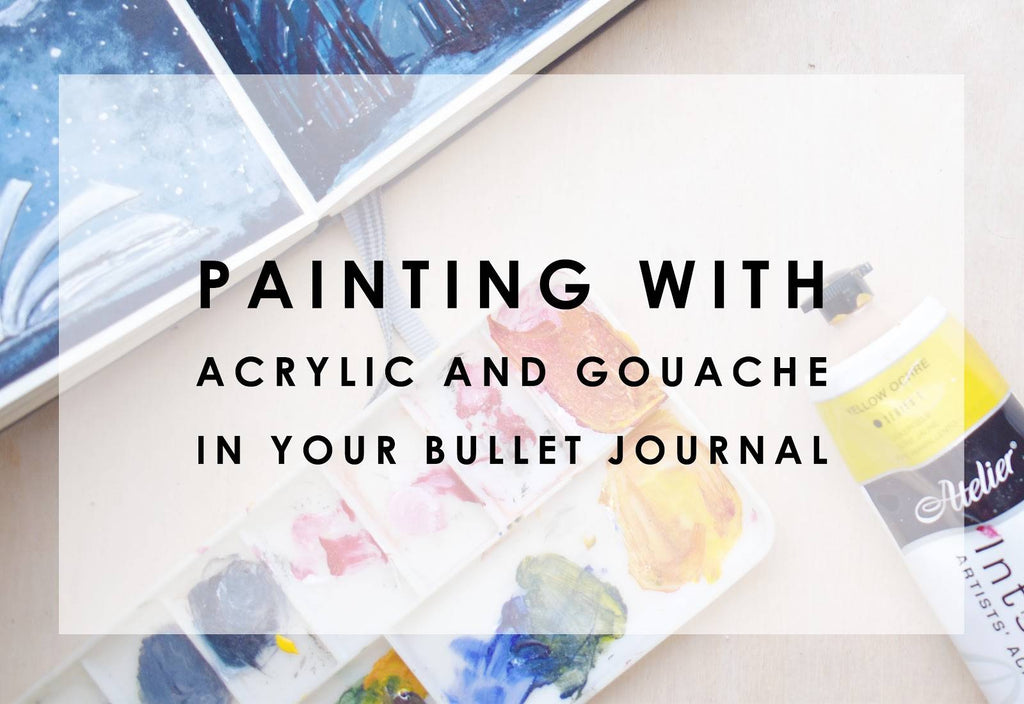 Painting with Acrylic and Gouache in Your Bullet Journal 👩🎨